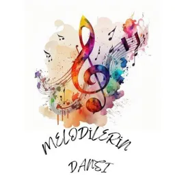 MELODİLERİN DANSI