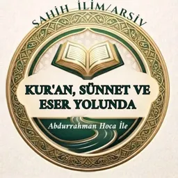 KUR'AN, SÜNNET VE ESER YOLUNDA ....(Genel kanal)