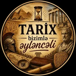TARİX BİZİMLƏ ƏYLƏNCƏLİ