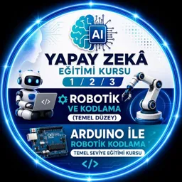 ♾Yapay Zekâ Eğitimi Kursu 1/2/3 & Robotik ve Kodlama (Temel Düzey) & Arduino İle Robotik Kodlama Temel Seviye Eğitimi Kursu